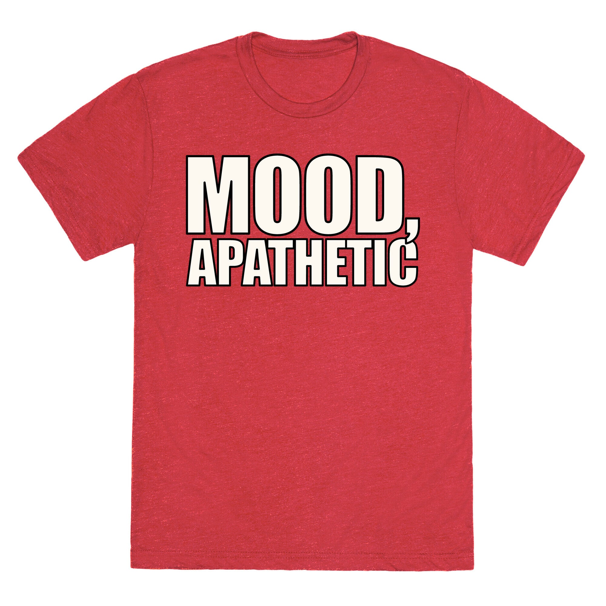 Mood Apathetic White Print Unisex Triblend Tee